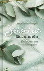 Antje Sabine Naegeli: Schönheit lädt uns ein, Buch