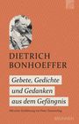 Dietrich Bonhoeffer: Gebete, Gedichte und Gedanken aus dem Gefängnis, Buch