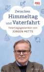 Jürgen Mette: Zwischen Himmeltag und Vaterfahrt, Buch