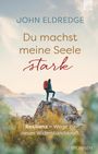 John Eldredge: Du machst meine Seele stark, Buch