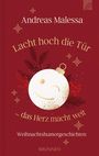 Andreas Malessa: Lacht hoch die Tür ... das Herz macht weit, Buch