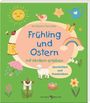 "Frühling und Ostern mit Kindern erleben. Geschichten und Kreativideen." Bunte Illustration mit Sonne, Regenbogen, Tieren.