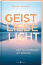 Thomas Hartmann: Geist - Liebe - Licht, Buch