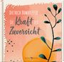 : Dietrich Bonhoeffer: Die Kraft der Zuversicht, Buch