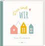 „Das sind WIR. Unser Familienbuch.“ Illustration von bunten Häusern und einem kleinen Herz.