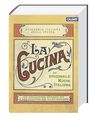 : La Cucina - Die originale Küche Italiens, Buch