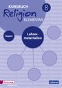 Wolfram Eilerts: Kursbuch Religion Elementar 8 - Ausgabe 2017 für Bayern. Lehrermaterial, Buch