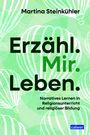 Martina Steinkühler: Erzähl.Mir.Leben., Buch