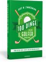 Kurt W. Zimmermann: 100 Dinge, die jeder Golfer wissen muss, Buch