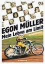 Egon Müller: Mein Leben am Limit. Autobiografie des Speedway-Grand Signeur., Buch