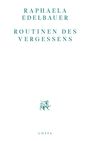 Raphaela Edelbauer: Routinen des Vergessens, Buch