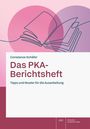 "Constanze Schäfer: Das PKA-Berichtsheft. Tipps und Muster für die Ausarbeitung." Illustration eines offenen Buches.