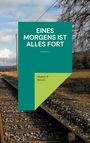 Walter F. Bosch: Eines Morgens ist alles fort, Buch