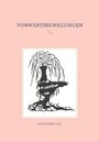 Richard Weber-Laux: Vorwärtsbewegungen, Buch