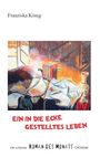 Franziska König: Ein in die Ecke gestelltes Leben, Buch