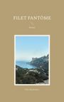 Felix Bartholmes: Filet fantôme, Buch