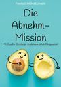 Franjo Münxelhaus: Die Abnehm-Mission, Buch