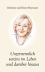 Dieter Heymann: Unzertrennlich vereint im Leben und darüber hinaus, Buch