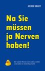 Jochen Kraeft: Na Sie müssen ja Nerven haben!, Buch