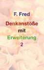 F. Fred: Denkanstöße mit Erweiterung 2, Buch