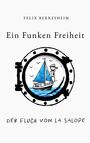 Felix Berresheim: Ein Funken Freiheit, Buch