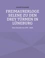 Arnold Grunwald: Freimaurerloge Selene zu den drey Türmen in Lüneburg, Buch