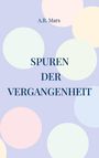 A. B. Mars: Spuren der Vergangenheit, Buch