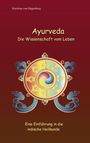 Kerstina von Hagenberg: Ayurveda Die Wissenschaft vom Leben, Buch