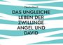 Claudia Breuß: Das ungleiche Leben der Zwillinge Angel und David, Buch