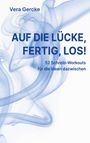 Vera Gercke: Auf die Lücke, fertig, los!, Buch