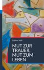 Sabine Neff: Mut zur Trauer, Mut zum Leben, Buch