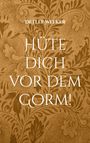 Detlef Welker: Hüte dich vor dem Gorm!, Buch