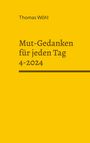 Thomas Wöhl: Mut-Gedanken für jeden Tag 4-2024, Buch