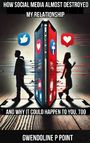 Gwendoline P Point: How Social Media Almost Destroyed My Relationship - and Why It Could Happen to You, Too, Buch