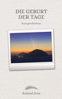 Roland Zoss: Die Geburt der Tage, Buch