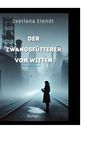 Sabine Traeder: Der Zwangsfütterer von Witten, Buch