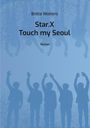 Britta Wolters: Star.X - Touch my Seoul, Buch