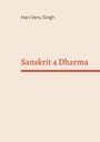 Hari Venu Singh: Sanskrit 4 Dharma, Buch