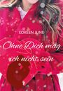 Loreen June: Ohne Dich mag ich nicht sein, Buch