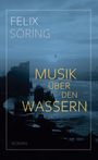 Felix Söring: Musik über den Wassern, Buch