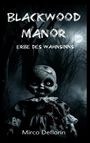 Mirco Deflorin: Blackwood Manor, Buch