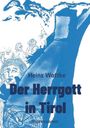 Heinz Wottke: Der Herrgott in Tirol, Buch