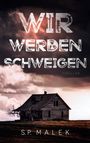 S. P. Malek: Wir werden schweigen, Buch