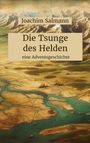 Joachim Salmann: Die Tsunge des Helden, Buch