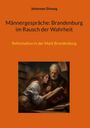 Johannes Simang: Männergespräche: Brandenburg im Rausch der Wahrheit, Buch