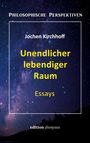 Jochen Kirchhoff: Unendlicher lebendiger Raum, Buch