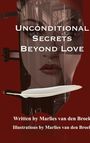 Marlies van den Broek: Unconditional Secrets Beyond Love, Buch