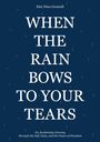 Kim Nina Gromoll: When the Rain Bows to Your Tears, Buch