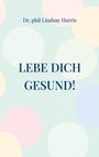 Phil Lindsay Harris: Lebe Dich gesund!, Buch