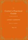 W. D. F. Vincent: The Cutter's Practical Guide, Part 6, Buch